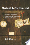 Mutual Life, Limited : : Islamic Banking, Alternative Currencies, Lateral Reason /