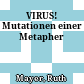 VIRUS! : Mutationen einer Metapher