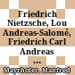 Friedrich Nietzsche, Lou Andreas-Salomé, Friedrich Carl Andreas - und Zarathustra