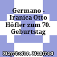 Germano - Iranica : Otto Höfler zum 70. Geburtstag