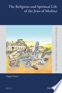Religious and spiritual life of the Jews of Medina /