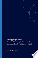 Remapping reality : chaos and creativity in science and literature (Goethe, Nietzsche, Grass) /