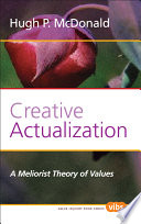 Creative actualization : a meliorist theory of values /