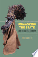 Unmasking the state : making Guinea modern /