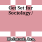 Get Set for Sociology /