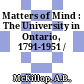 Matters of Mind : : The University in Ontario, 1791-1951 /