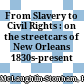 From Slavery to Civil Rights : : on the streetcars of New Orleans 1830s-present /