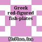 Greek red-figured fish-plates