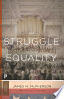 The Struggle for Equality : : Abolitionists and the Negro in the Civil War and Reconstruction - Updated Edition /
