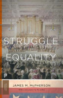 The struggle for equality : : abolitionists and the negro in the Civil War and reconstruction /