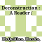 Deconstruction : : A Reader /