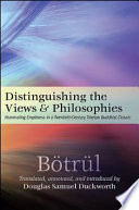Distinguishing the views and philosophies : illuminating emptiness in a twentieth-century Tibetan Buddhist classic /