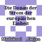 Die Donau : der Strom der europäichen Einheit