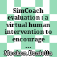 SimCoach evaluation : : a virtual human intervention to encourage service-member help-seeking for posttraumatic stress disorder and depression /