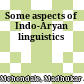 Some aspects of Indo-Aryan linguistics
