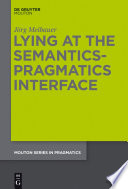 Lying at the Semantics-Pragmatics Interface /