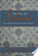 An ode to Salonika : the Ladino verses of Bouena Sarfatty /