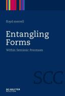Entangling forms : within semiosic processes /