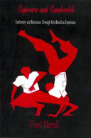 Capoeira and Candomblé : : Conformity and Resistance through Afro-Brazilian Experience /