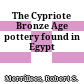The Cypriote Bronze Age pottery found in Egypt