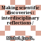 Making scientific discoveries : : interdisciplinary reflections /