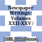 Newspaper Writings : : Volumes XXII-XXV /