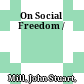 On Social Freedom /