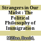 Strangers in Our Midst : : The Political Philosophy of Immigration /