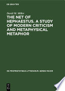 The net of Hephaestus. A study of modern criticism and metaphysical metaphor /