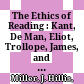 The Ethics of Reading : : Kant, De Man, Eliot, Trollope, James, and Benjamin /