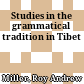 Studies in the grammatical tradition in Tibet