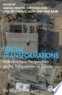 Spatial Transformations : : Kaleidoscopic Perspectives on the Refiguration of Spaces.