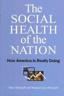 The social health of the nation : how America is really doing /
