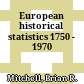 European historical statistics 1750 - 1970