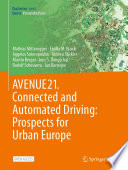 AVENUE21. Connected and Automated Driving : : Prospects for Urban Europe.