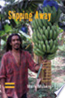Slipping Away : : Banana Politics and Fair Trade in the Eastern Caribbean /