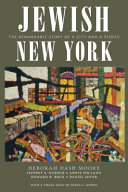 Jewish New York : : The Remarkable Story of a City and a People /
