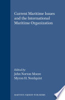 Current Maritime Issues and the International Maritime Organization.