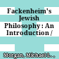 Fackenheim's Jewish Philosophy : : An Introduction /