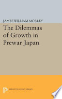 The Dilemmas of Growth in Prewar Japan /