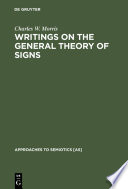 Writings on the General Theory of Signs /