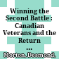 Winning the Second Battle : : Canadian Veterans and the Return to Civilian Life 1915–1930 /