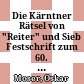 Die Kärntner Rätsel von "Reiter" und Sieb : Festschrift zum 60. Geburtstag von Univ.-Prof. Dr. Oskar Moser