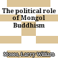 The political role of Mongol Buddhism