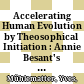 Accelerating Human Evolution by Theosophical Initiation : : Annie Besant's Pedagogy and the Creation of Benares Hindu University /