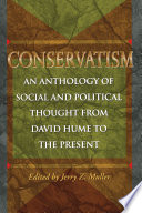 Conservatism : : An Anthology of Social and Political Thought from David Hume to the Present /