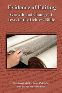 Evidence of editing : : growth and change of texts in the Hebrew Bible /
