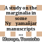 A study on the marginalia in some Nyāyamañjarī manuscripts : the reconstruction of a lost portion of the Nyāyamañjarīgranthibhaṅga