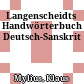 Langenscheidts Handwörterbuch Deutsch-Sanskrit