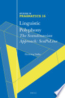 Linguistic polyphony. The Scandinavian approach. ScaPoLine / / henning Nl�ke.<br/>Linguistic polyphony : : the Scandinavian approach : ScaPoLine /